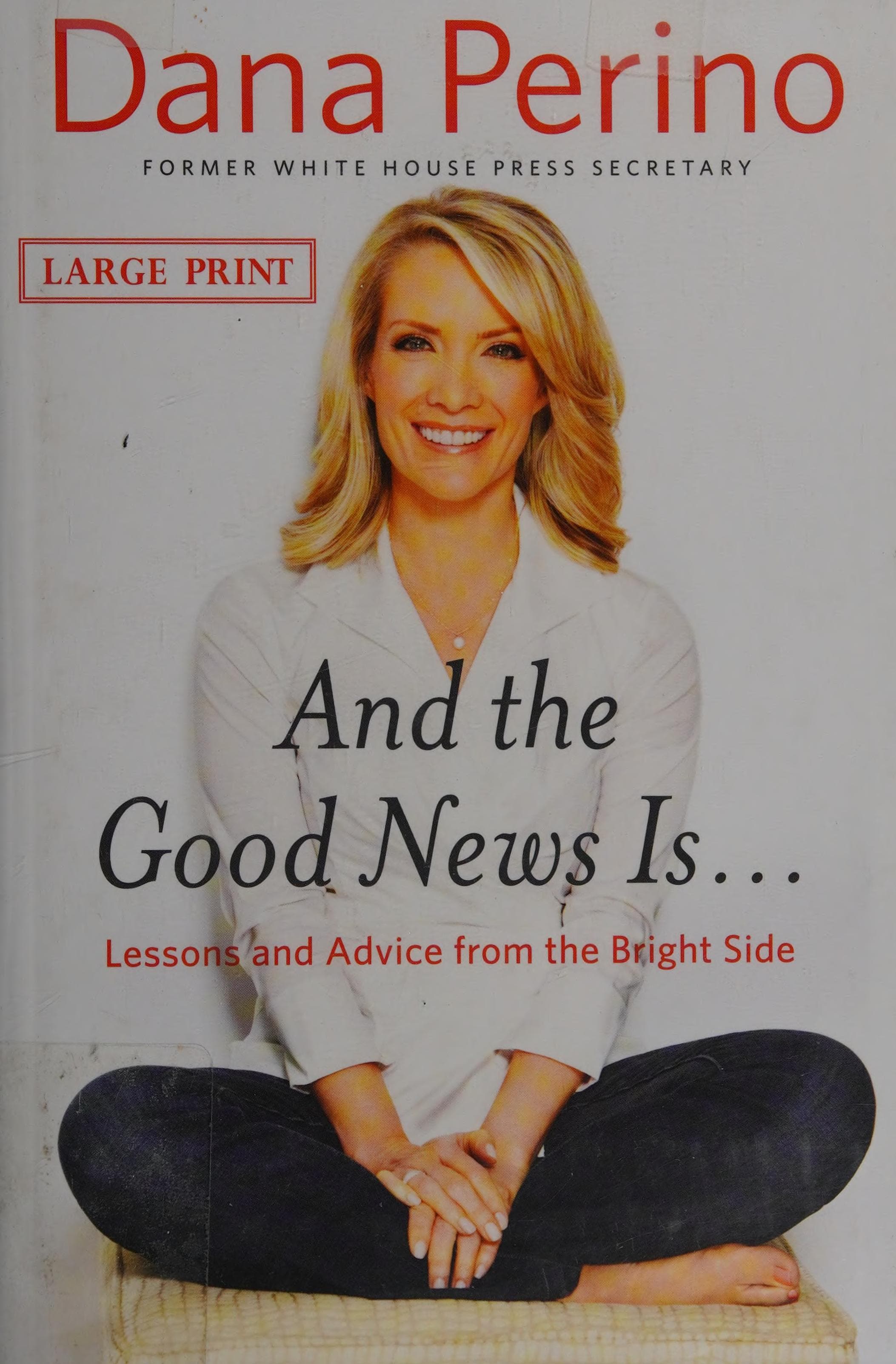 And the Good News Is...: Lessons and Advice from the Bright Side