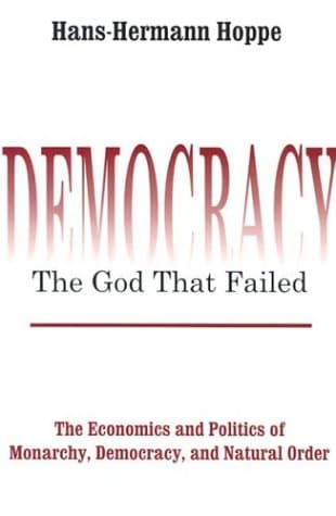 Democracy: The God That Failed