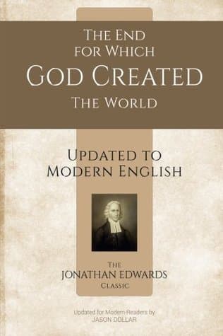 A Dissertation Concerning the End for Which God Created the World