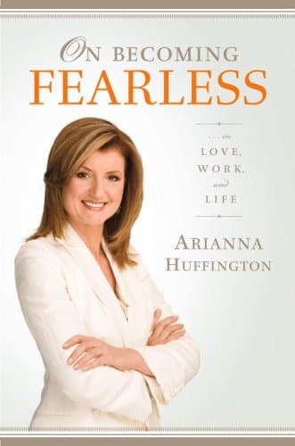 On Becoming Fearless...in Love, Work, and Life