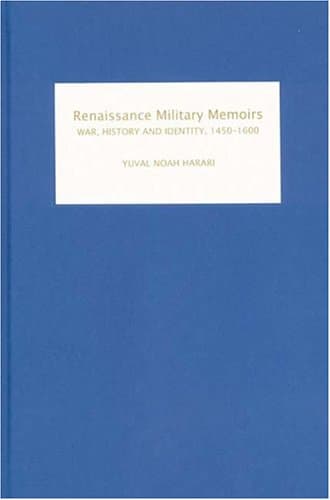 Renaissance Military Memoirs: War, History and Identity, 1450-1600