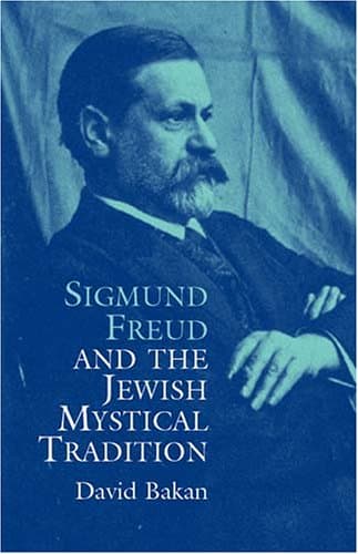 Sigmund Freud and the Jewish Mystical Tradition