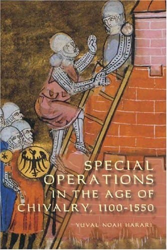 Special Operations in the Age of Chivalry, 1100-1550