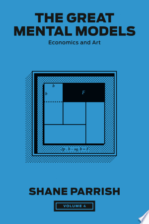The Great Mental Models, Volume 4