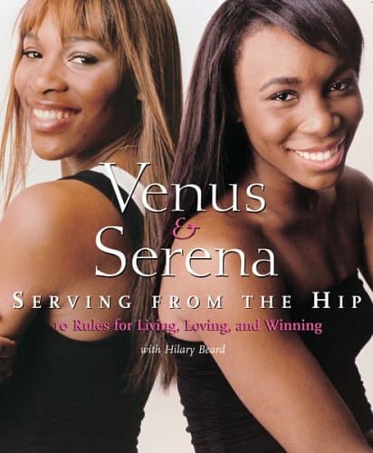 Venus & Serena: Serving From The Hip