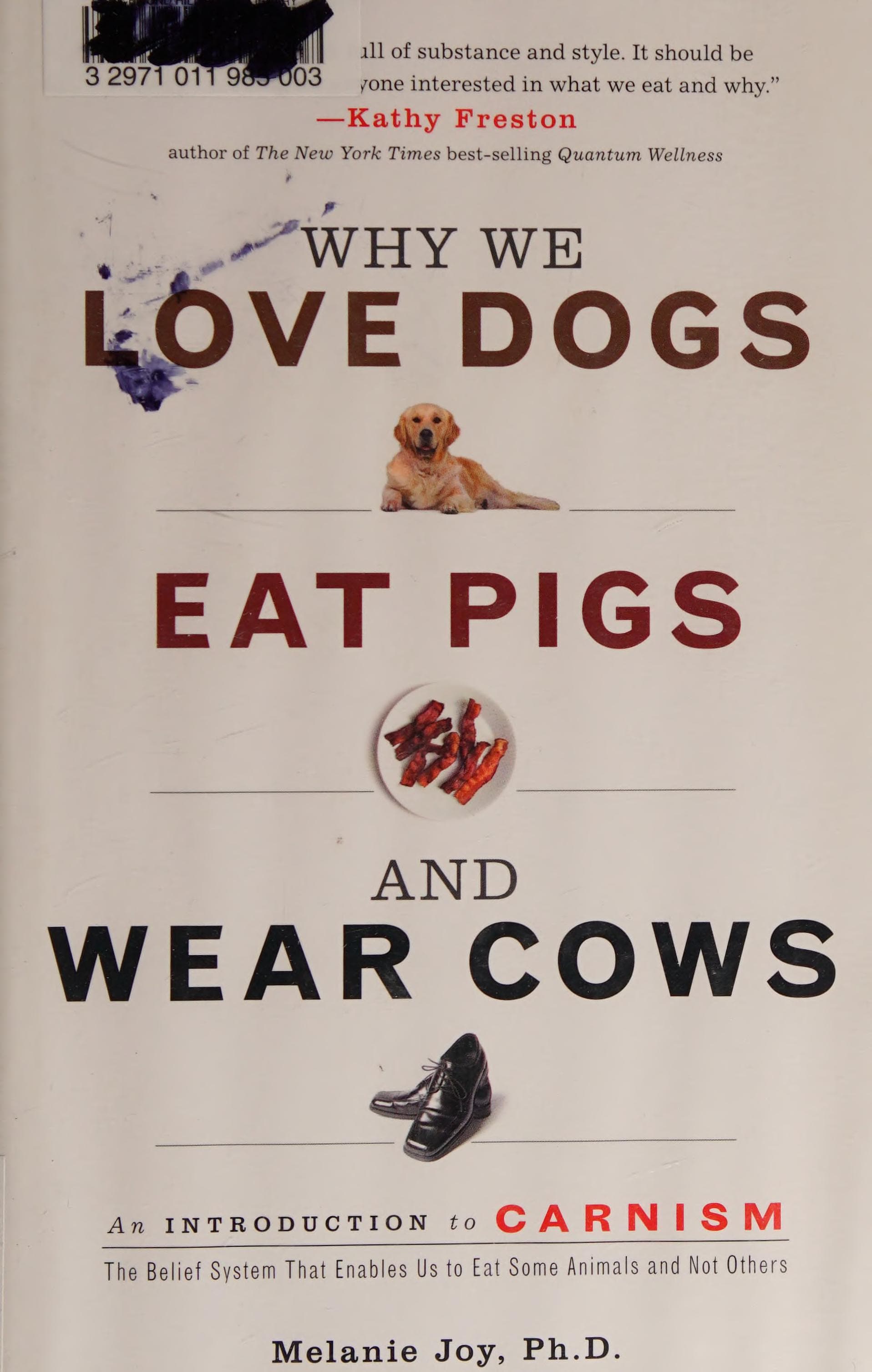 Why We Love Dogs, Eat Pigs, and Wear Cows