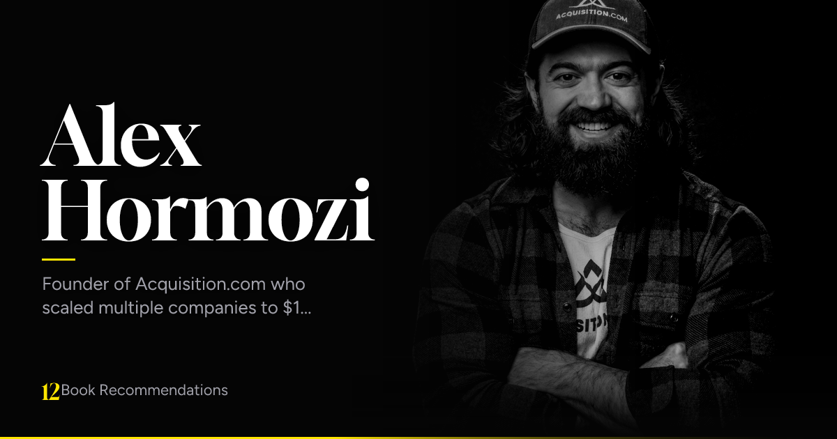 Alex Hormozi Books — 12 Recommendations (2026)